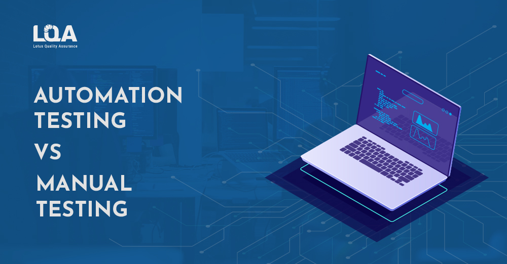 Compare automation testing and manual testing Compare automation testing and manual testing