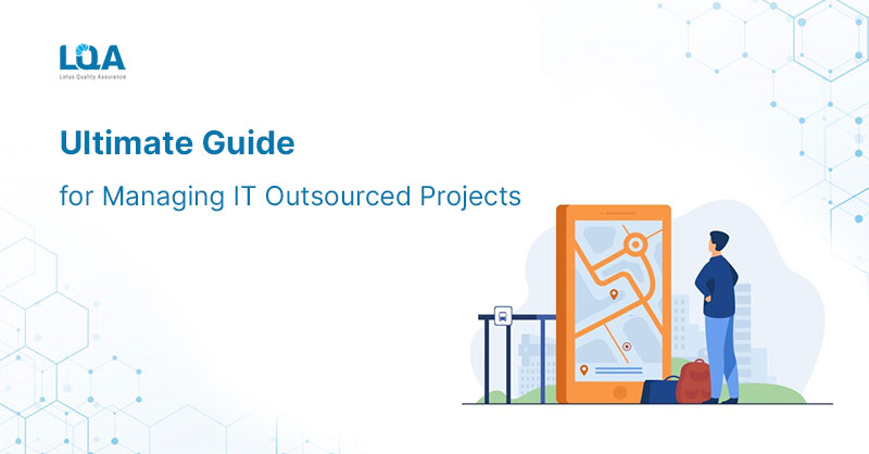 ultimate-guide-for-managing-it-outsourcing-projects Ultimate Guide for Managing IT Outsourcing Projects