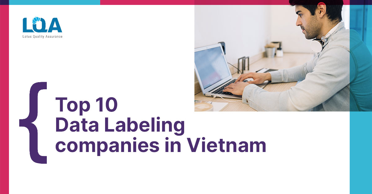 top-10-data-labeling-companies-in-vietnam top 10 data labeling companies in Vietnam