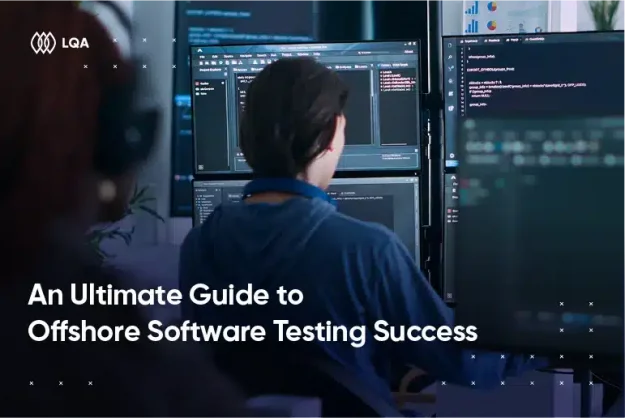 An Ultimate Guide to Offshore Software Testing Success